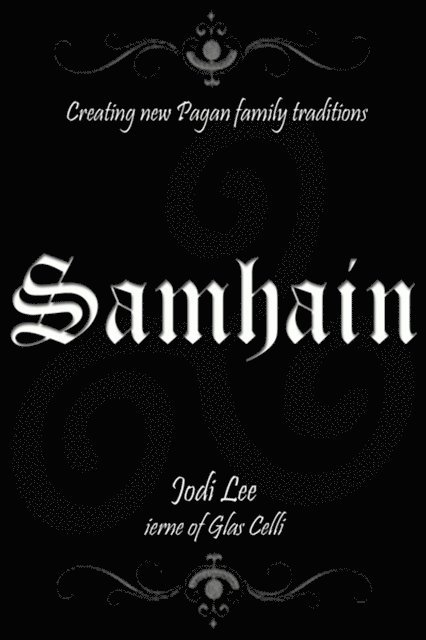 Jodi Lee - Samhain: Creating New Pagan Family Traditions, E-bok. Tillgänglighet: Lägg i varukorg
