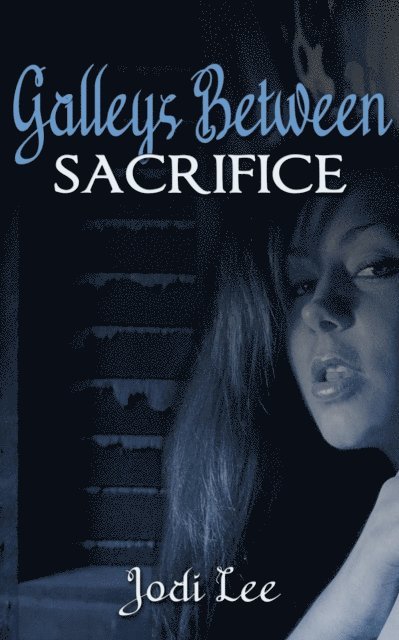 Jodi Lee - Galleys Between - Sacrifice, E-bok. Tillgänglighet: Lägg i varukorg