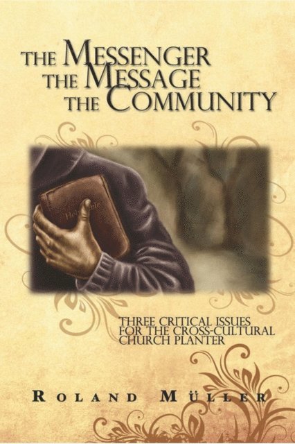 Roland Muller - Messenger, the Message and the Community, E-bok