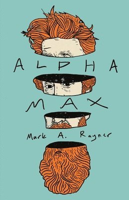 Mark A Rayner - Alpha Max, Häftad
