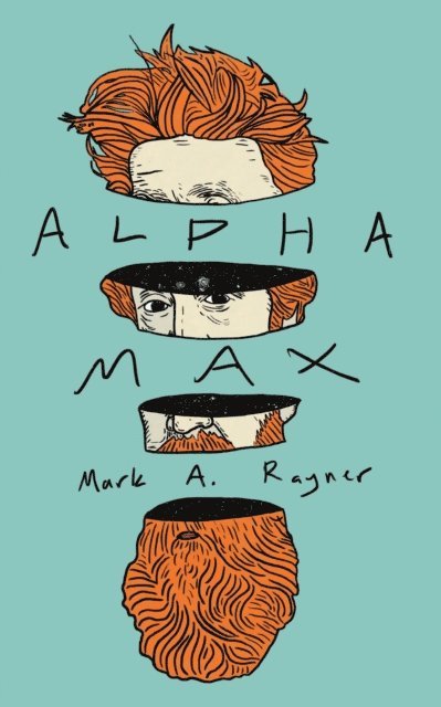 Mark A. Rayner - Alpha Max, E-bok