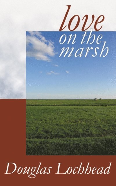 Douglas Lochhead - Love on the Marsh, E-bok
