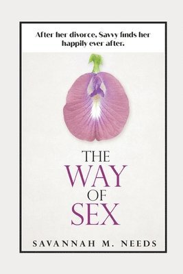 Savannah M Needs - Way of Sex, Häftad