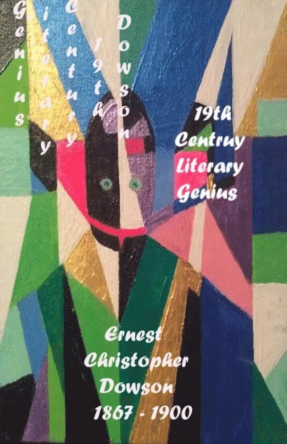 Ernest Dowson - 19th Century Literary Genius, E-bok