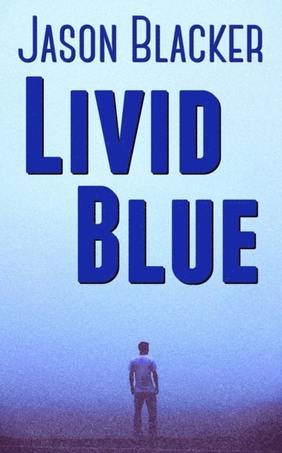 Jason Blacker - Livid Blue, E-bok
