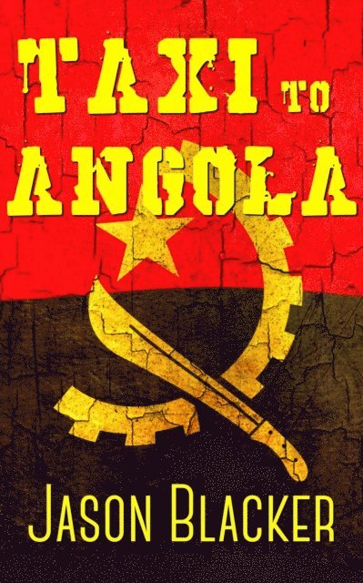 Jason Blacker - Ta.X.I. to Angola, E-bok. Tillgänglighet: Lägg i varukorg