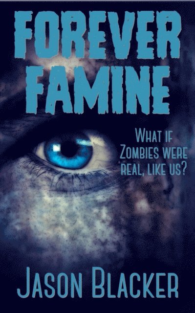 Jason Blacker - Forever Famine, E-bok. Tillgänglighet: Lägg i varukorg