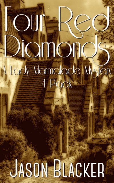 Jason Blacker - Four Red Diamonds (A Lady Marmalade Mystery 4 Pack), E-bok. Tillgänglighet: Lägg i varukorg