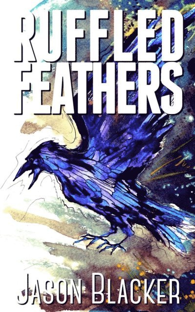 Jason Blacker - Ruffled Feathers, E-bok