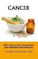 Holly Fourchalk - Cancer: Why what you don't know about your treatment could harm you., Häftad