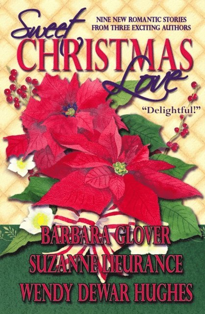Suzanne Lieurance, Barbara Glover, Wendy Dewar Hughes - Sweet Christmas Love, E-bok