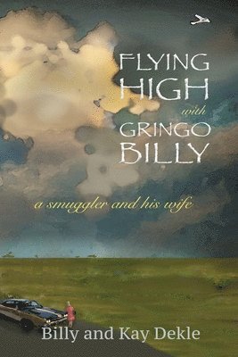 Billy Dekle, Kay Dekle - Flying High with Gringo Billy, Häftad