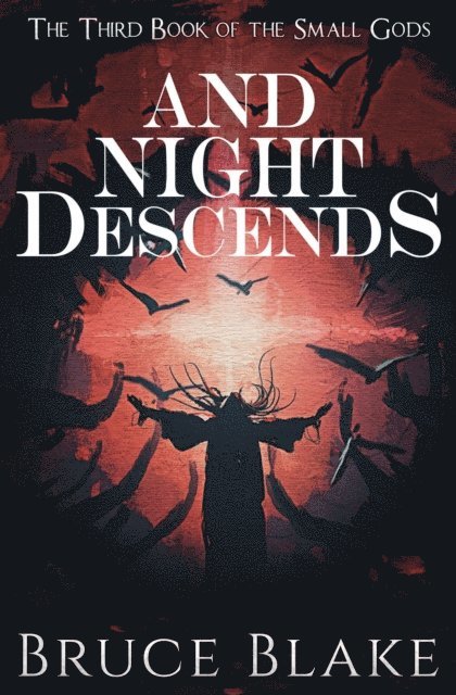 Bruce Blake - And Night Descends (The Third Book of the Small Gods), E-bok. Tillgänglighet: Lägg i varukorg