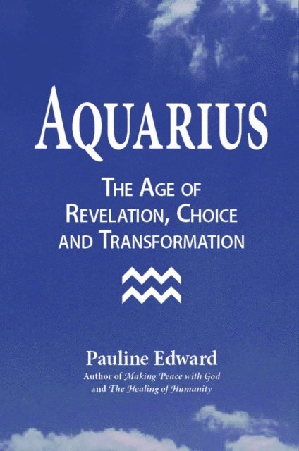 Pauline Edward - Aquarius: The Age of Revelation, Choice and Transformation, E-bok. Tillgänglighet: Lägg i varukorg
