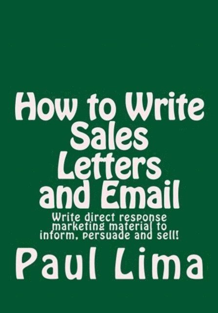 Paul Lima - How to Write Sales Letters and Email, E-bok. Tillgänglighet: Lägg i varukorg