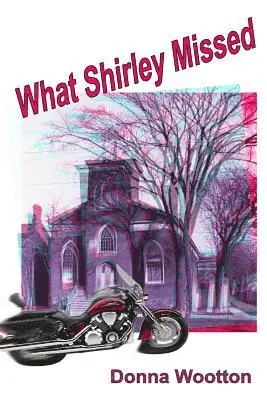 Donna Wootton - What Shirley Missed, Häftad. Tillgänglighet: Lägg i varukorg