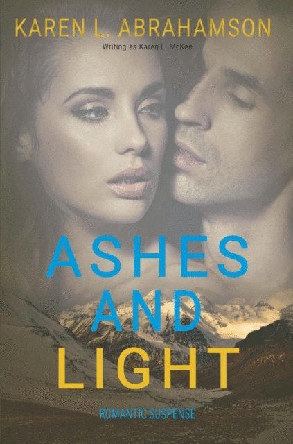 Karen L. Abrahamson - Ashes and Light, E-bok