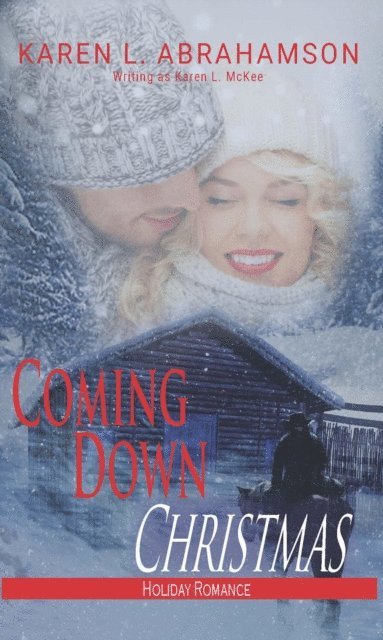 Karen L. Abrahamson - Coming Down Christmas, E-bok
