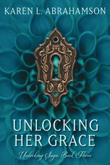 Karen L. Abrahamson - Unlocking Her Grace, E-bok