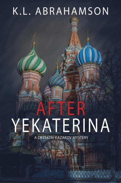K.L. Abrahamson - After Yekaterina, E-bok