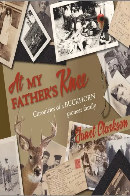 Janet Clarkson - At My Father's Knee: Chronicles of a Buckhorn Pioneer Family, E-bok. Tillgänglighet: Lägg i varukorg