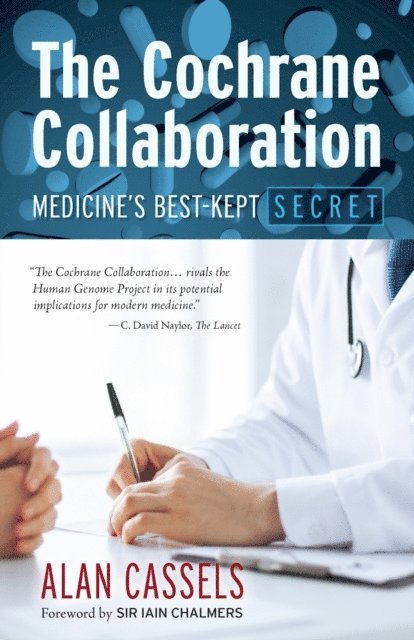 Alan Cassels - Cochrane Collaboration: Medicine's Best-Kept Secret, E-bok