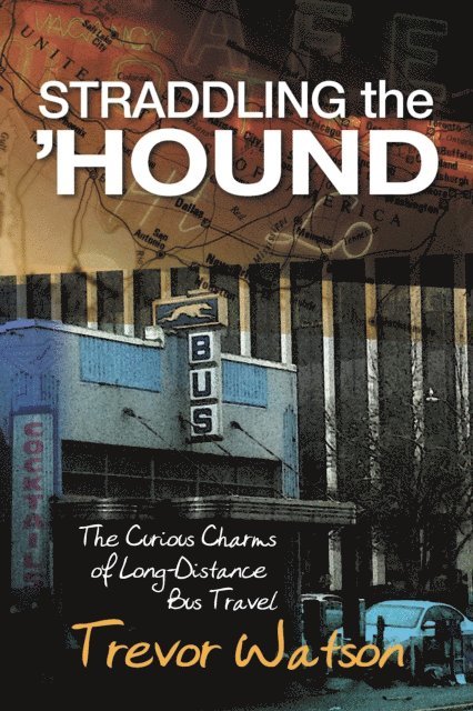 Trevor Watson - Straddling the 'Hound: The Curious Charms of Long-Distance Bus Travel, E-bok. Tillgänglighet: Lägg i varukorg