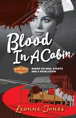 Leanne Jones - Blood In A Cabin: A mystery based on real events and a revelation, Häftad. Tillgänglighet: Lägg i varukorg
