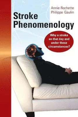 Annie Rochette, Philippe Gaulin - Stroke Phenomenology, Häftad. Tillgänglighet: Lägg i varukorg
