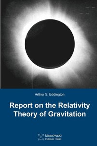 Report on The Relativity Theory of Gravitation