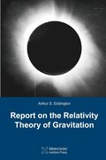 Report on The Relativity Theory of Gravitation