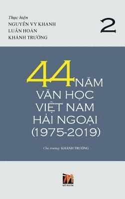 Thanh Nguyen - 44 Năm Văn Học Việt Nam Hải Ngoại (1975-2019) - Tập 2, Inbunden. Tillgänglighet: Lägg i varukorg