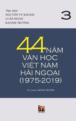 Thanh Nguyen - 44 Năm Văn Học Việt Nam Hải Ngoại (1975-2019) - Tập 3, Inbunden. Tillgänglighet: Lägg i varukorg