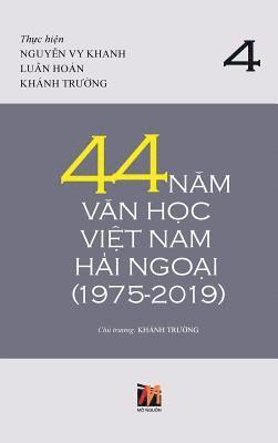 Thanh Nguyen - 44 Năm Văn Học Việt Nam Hải Ngoại (1975-2019) - Tập 4, Inbunden. Tillgänglighet: Lägg i varukorg