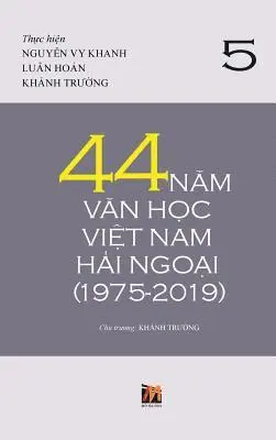 44 Năm Văn Học Việt Nam Hải Ngoại (1975-2019) - Tập 5, Inbunden. Tillgänglighet: Lägg i varukorg