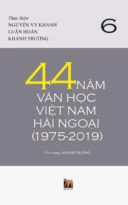 44 Năm Văn Học Việt Nam Hải Ngoại (1975-2019) - Tập 6, Inbunden. Tillgänglighet: Lägg i varukorg