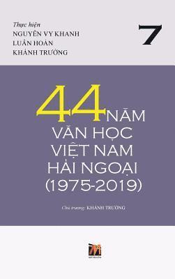Thanh Nguyen - 44 Năm Văn Học Việt Nam Hải Ngoại (1975-2019) - Tập 7, Inbunden. Tillgänglighet: Lägg i varukorg