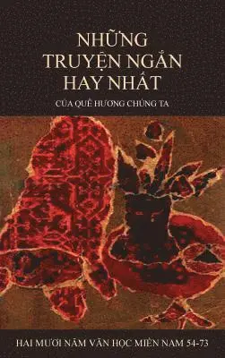 Những Truyện Ngắn Hay Nhất Của Quê Hương Chúng Ta, Inbunden. Tillgänglighet: Lägg i varukorg