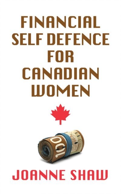 Joanne Shaw - Financial Self Defence for Canadian Women, E-bok