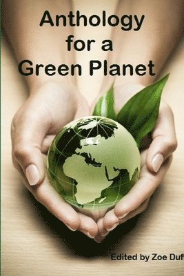 Zoe Duff - Anthology for a Green Planet, Häftad