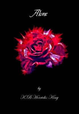 K B Horricks-King - Alone, Inbunden