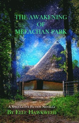 Elle Hawkweed - Awakening of Meeachan Park, Häftad
