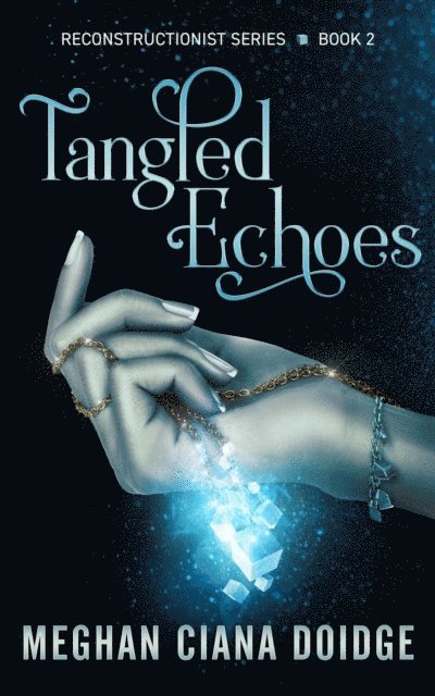 Meghan Ciana Doidge - Tangled Echoes (Reconstructionist 2), E-bok