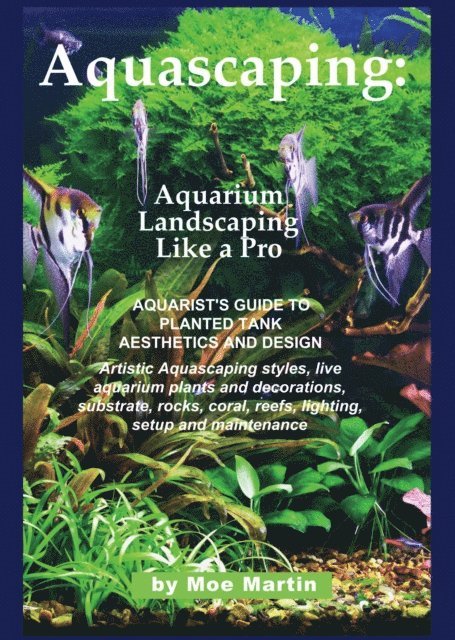Moe Martin - Aquascaping: Aquarium Landscaping Like a Pro, E-bok