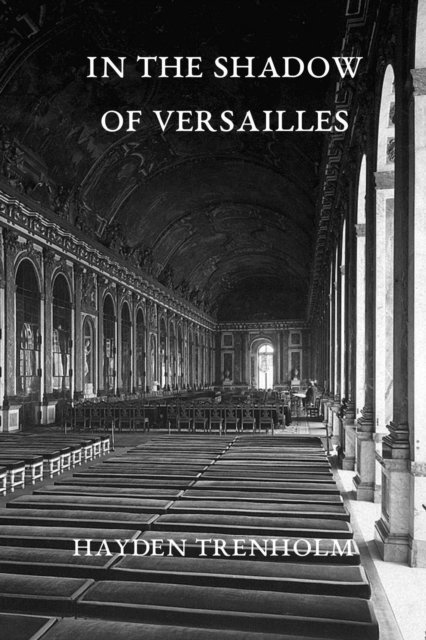 Hayden Trenholm - In the Shadow of Versailles, E-bok