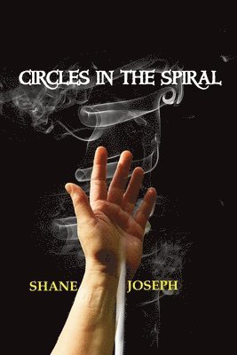 Shane Joseph - Circles in the Spiral, Häftad