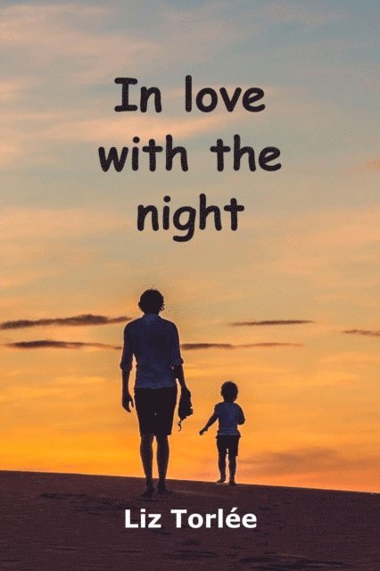 Liz Torlee - In Love With The Night, E-bok