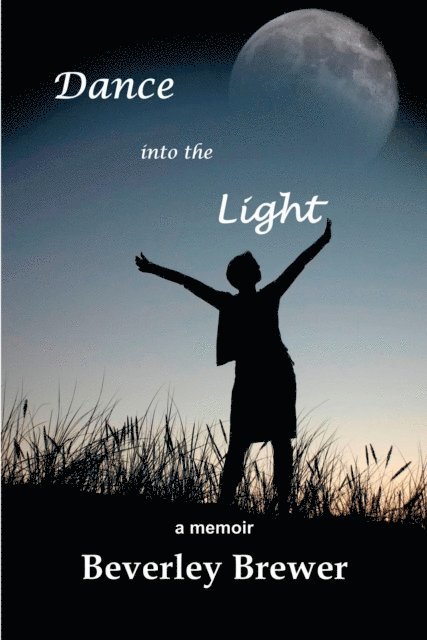 Beverley Brewer - Dance into the Light, E-bok. Tillgänglighet: Lägg i varukorg