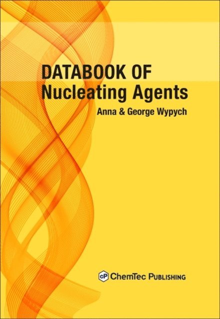 Anna Wypych, George Wypych - Databook of Nucleating Agents, E-bok