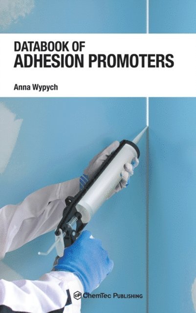 Anna Wypych - Databook of Adhesion Promoters, E-bok